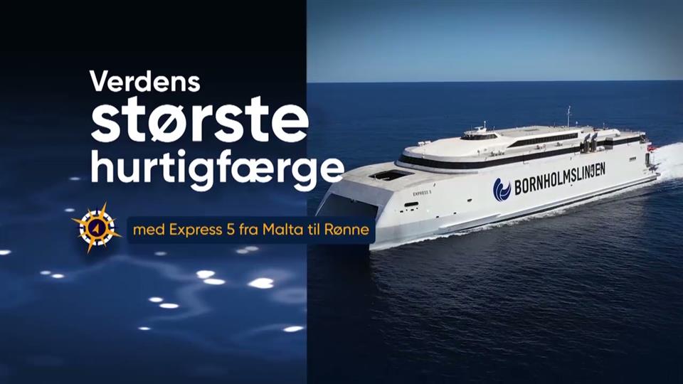 Verdens største hurtigfærge – med Express 5 fra Malta til Rønne